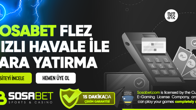 Sosabet Flez Hızlı Havale ile Para Yatırma