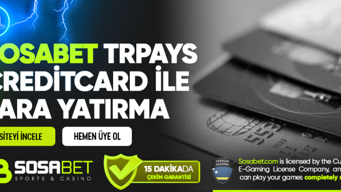 Sosabet Trpays Creditcard ile Para Yatırma